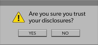 Trust your disclosures
